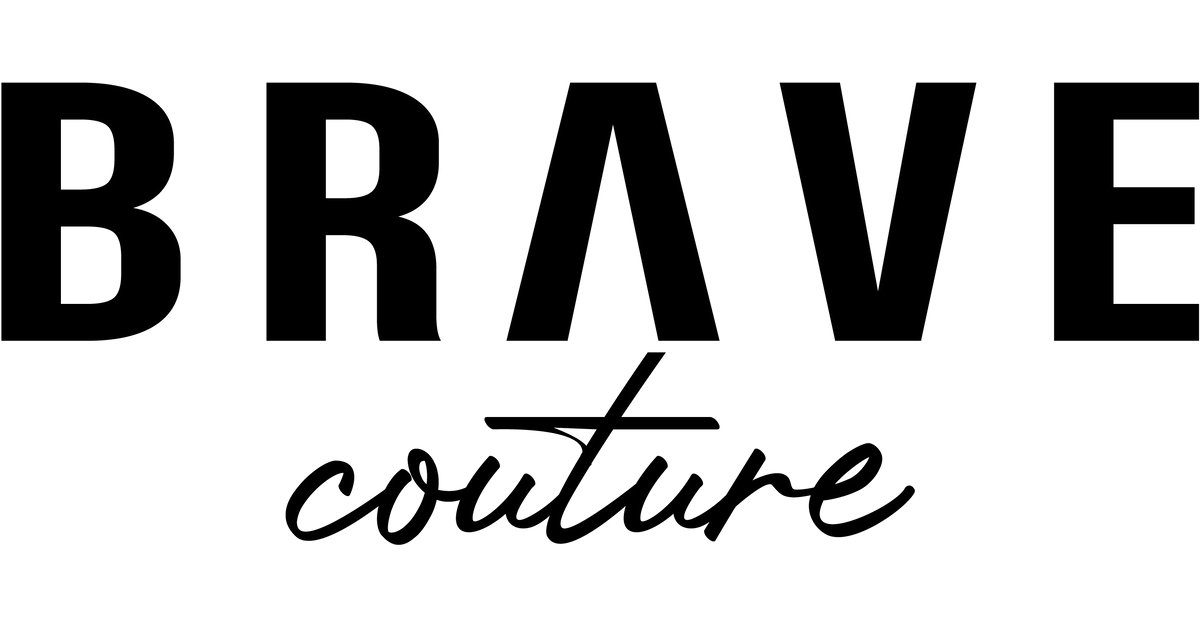 BRAVE Couture©