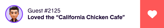 Avatar of a guest praising 'California Chicken Cafe' with a heart icon on the side.