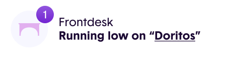 Notification from Frontdesk: Running low on 'Doritos'.