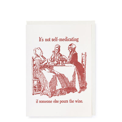 Archivist Gallery It's Not Self-Medicating Letterpress Card