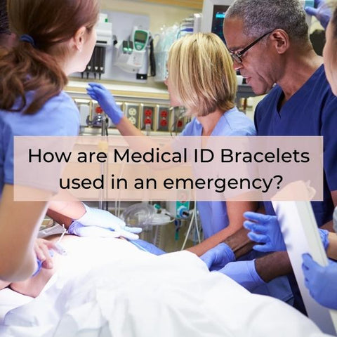 How medical ID bracelets are used in an emergency