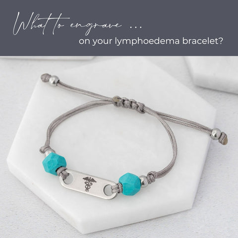 what to engrave on lymphoedema medical bracelets