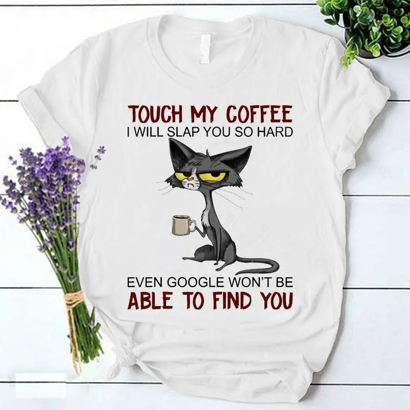 the DON'T TOUCH MY COFFEE - Touch My Coffee, I Will Slap You So Hard Print Fashion Casual Short Sleeve T-Shirts for Women