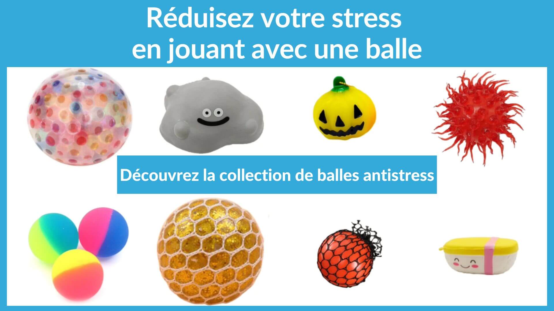 Collection de balles anti-stress