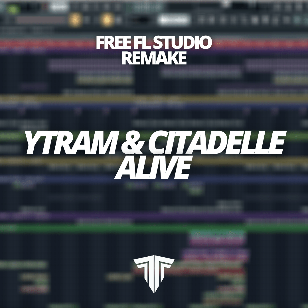 YTRAM & Citadelle - Alive [FREE FL STUDIO REMAKE] – Sounds To The Max