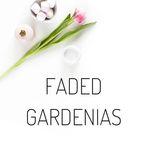 FadedGardenias