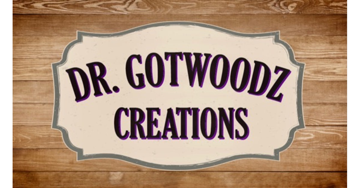Dr. Gotwoodz Creations