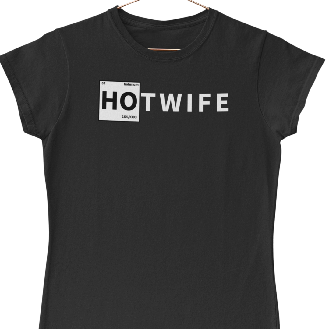 Hotwife Club Periodic Ho Hotwife Vixen Cuckoldress T Shirt Thehotwifeclub