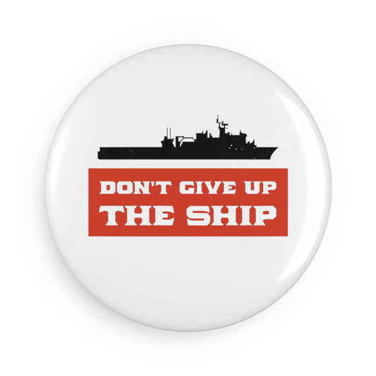 Don't Give Up The Ship #2 Magnet