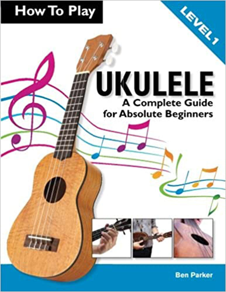 How To Play Ukulele - Ben Parker