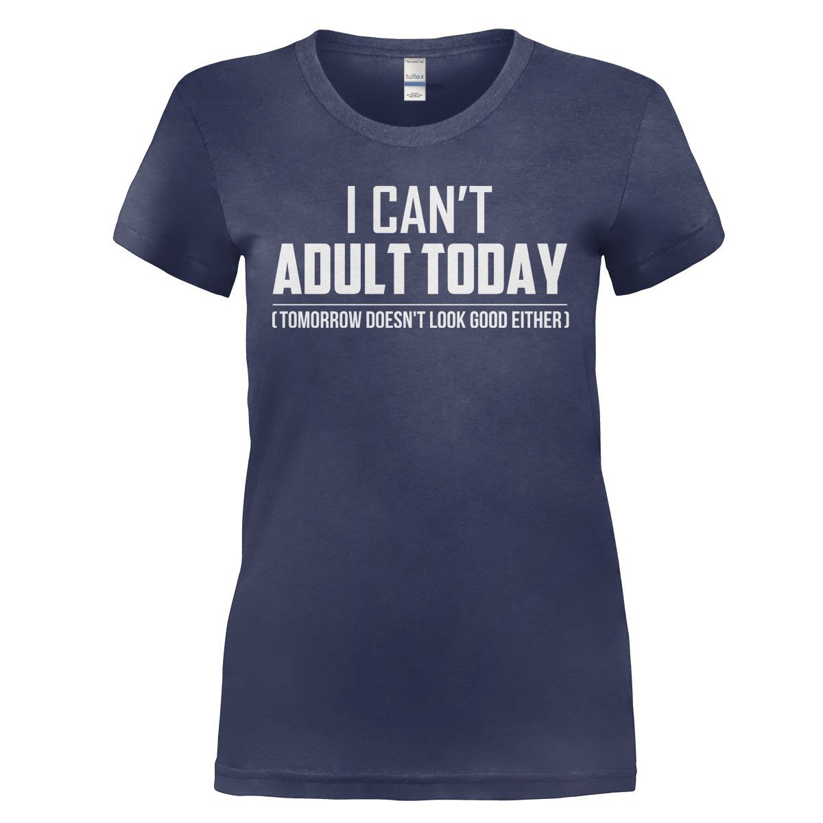 I Can't Adult Today - Funny T-Shirts & Hoodies | I Love Apparel