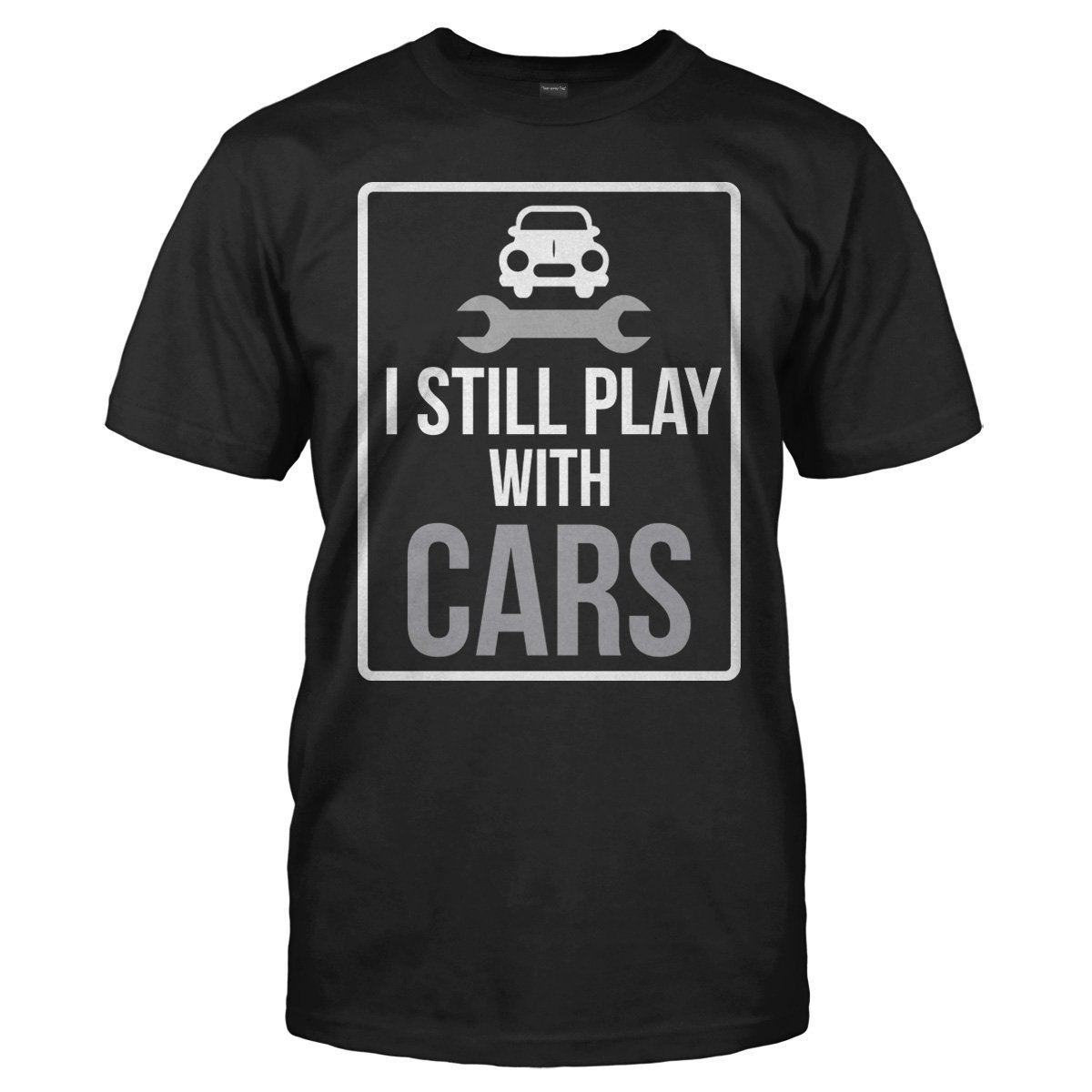 i still play with cars t shirt