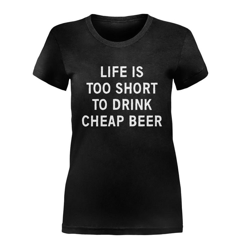 Life Is Too Short To Drink Cheap Beer T-Shirt & Hoodie - I Love Apparel