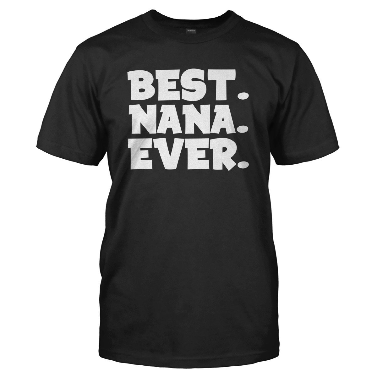 Best. Nana. Ever. T-Shirt & Hoodie | I Love Apparel