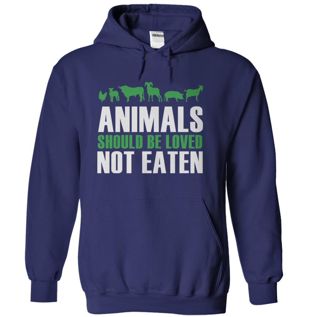 Animals Should Be Loved, Not Eaten T-Shirt & Hoodie - I Love Apparel