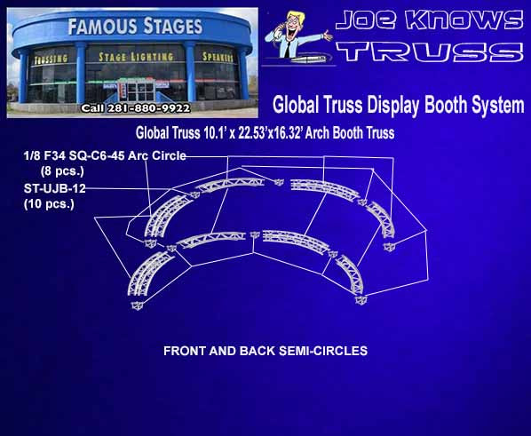 Global Truss 10.1’ x 22.53’ x 16.32’ Arch Booth Truss Front and Back Semi-Circles