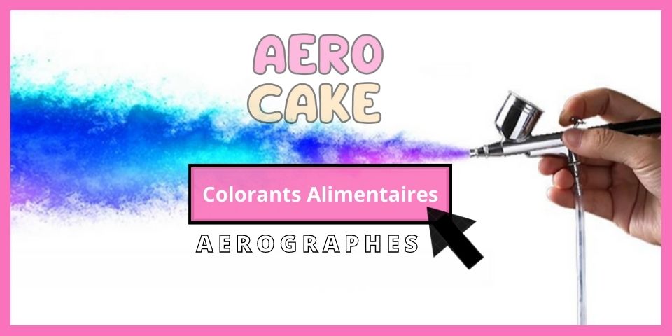 Les Colorants Alimentaires pour Aérographes – AEROCAKE®