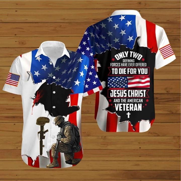 Us veteran only two defining forces have ever offered to die for you jesus christ and the american veteran 3D t shirt hoodie sweater{Size}