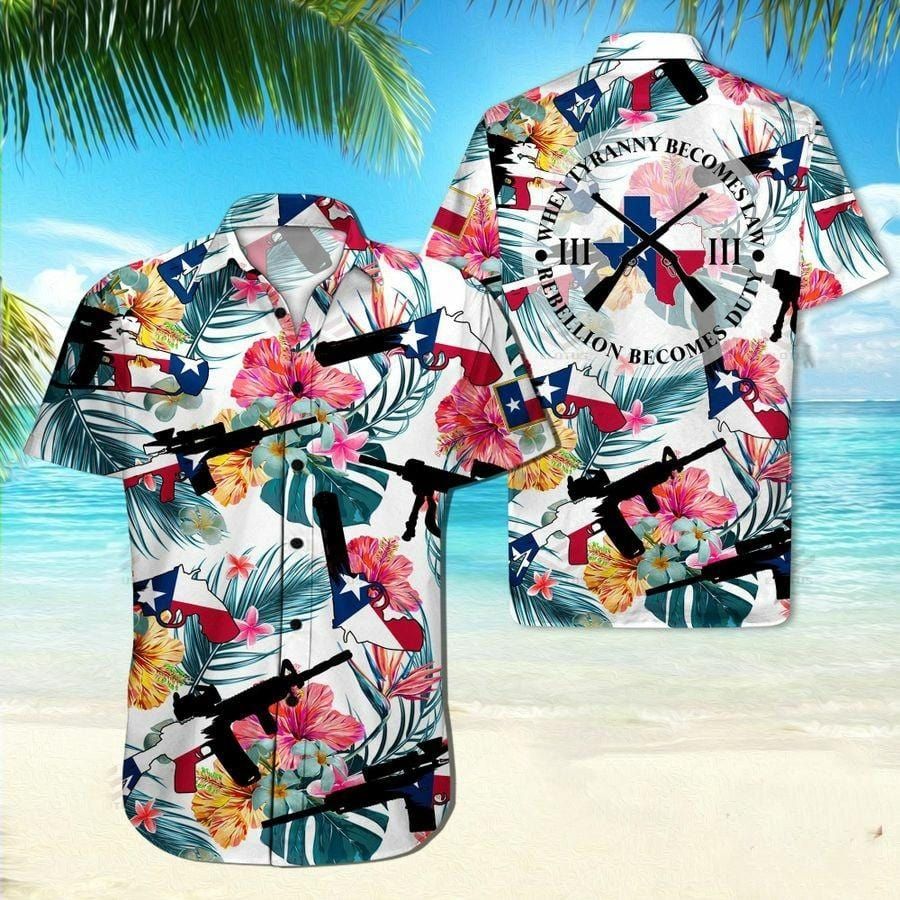 When Tyranny Becomes Law, Rebellion Becomes Duty Texas Unique Hawaiian Shirt{Size}