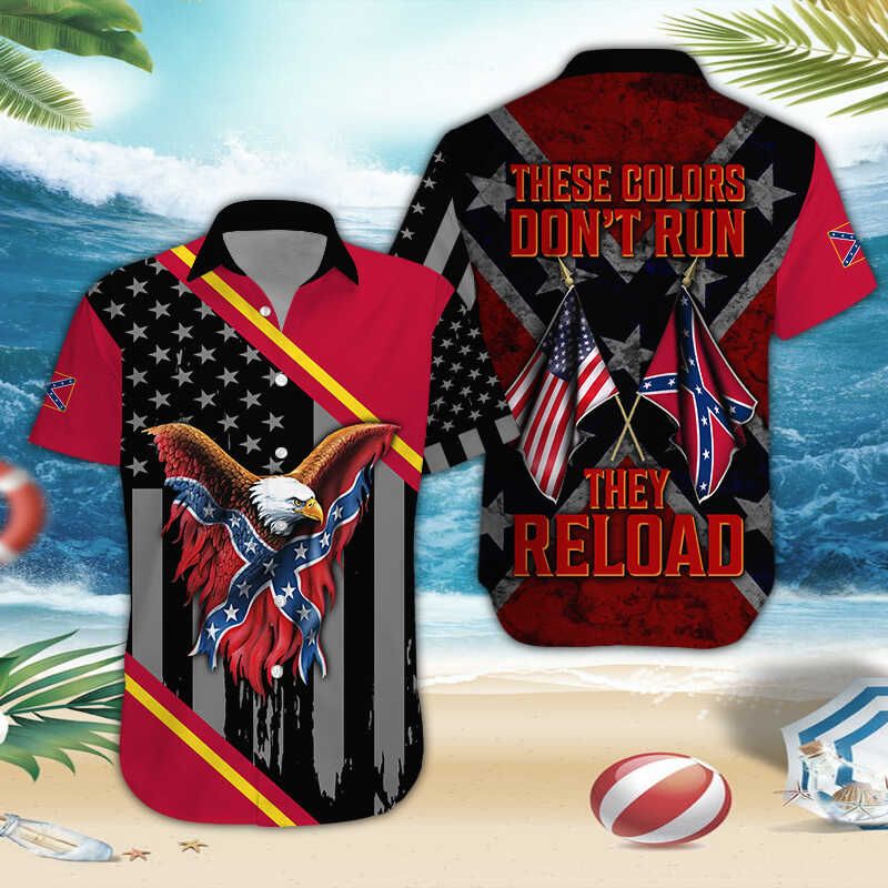 Southern Rebel these colors do not run they reload hawaiian shirt{Size}