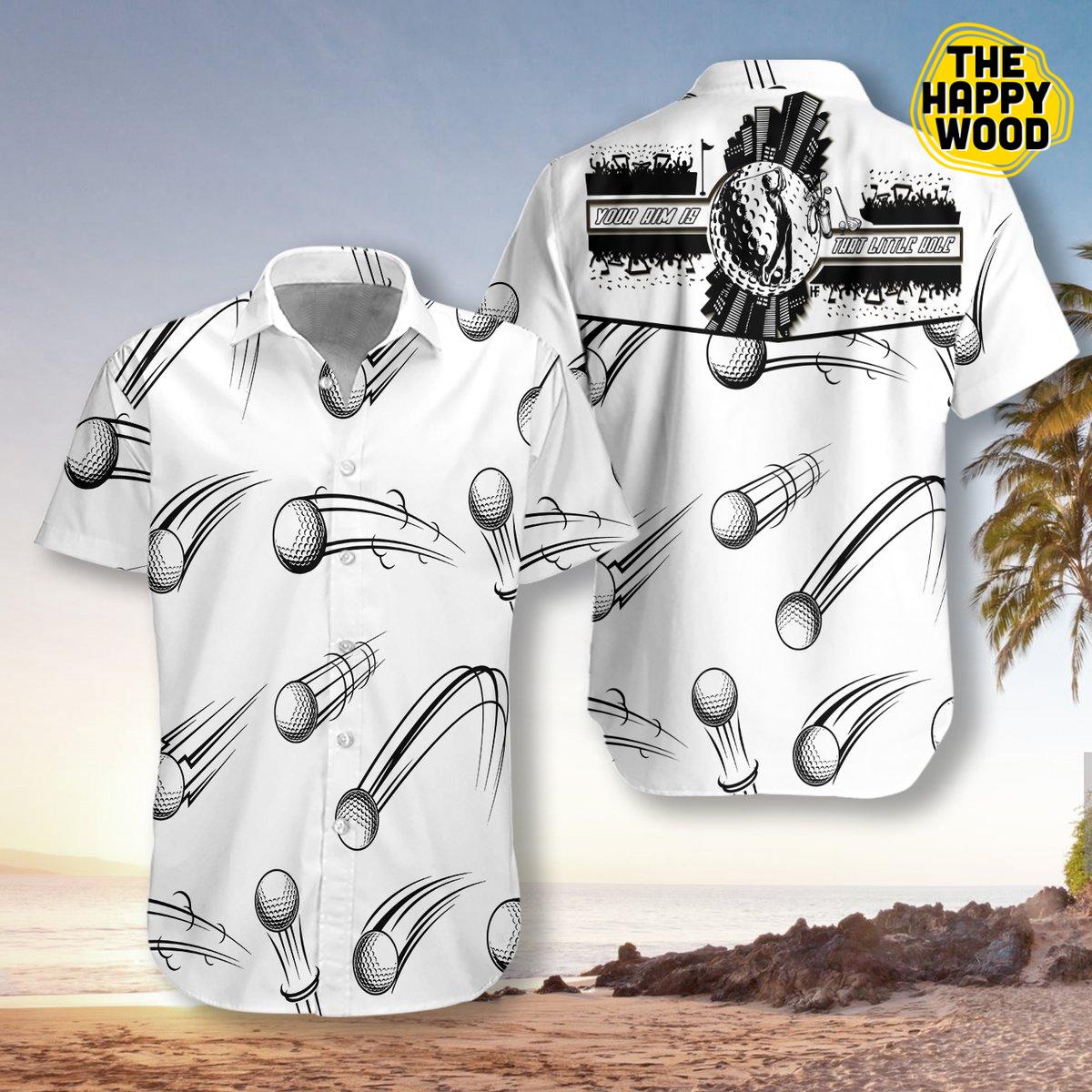 Your Aim Is That Little Hole Golf Hawaiian Hawaii Shirt{Size}