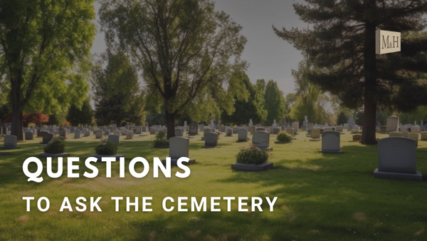 Questions to ask your cemetery before ordering a headstone online