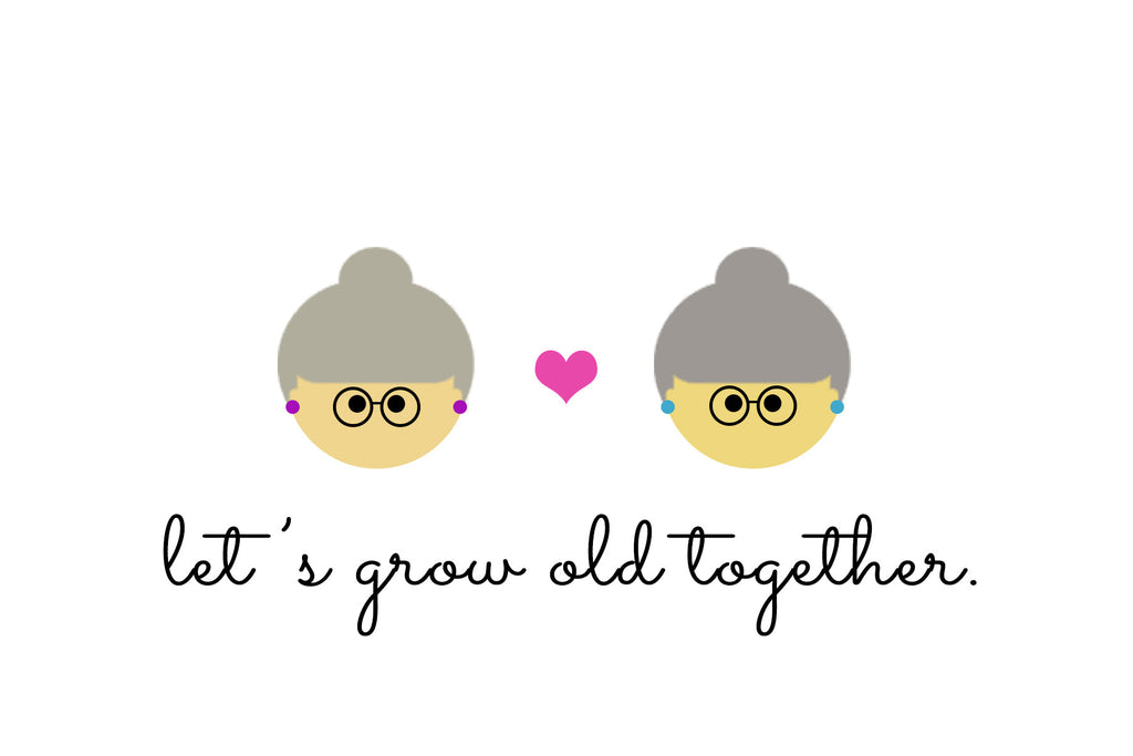 Let_s_Grow_Old_Together_Ladies_1024x1024