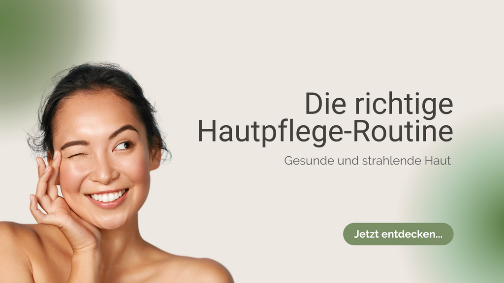 Die richtige Hautpflege - Routine