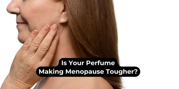 Can synthetic fragrances worsen menopause symptoms