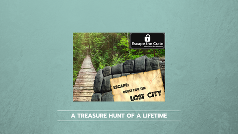 Escape the Lost City - the treasure hunt of a lifetime