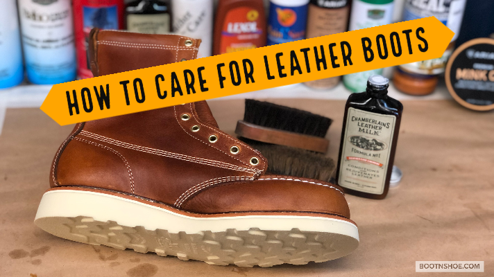 How Do I Care For My New Leather Boots? — Boyers BootnShoe