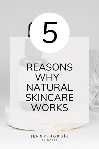 5 reasons natural skincare works