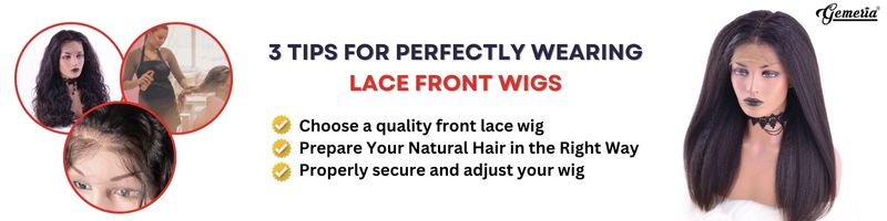 3 Tips for Perfectly Wearing Lace Front Wigs