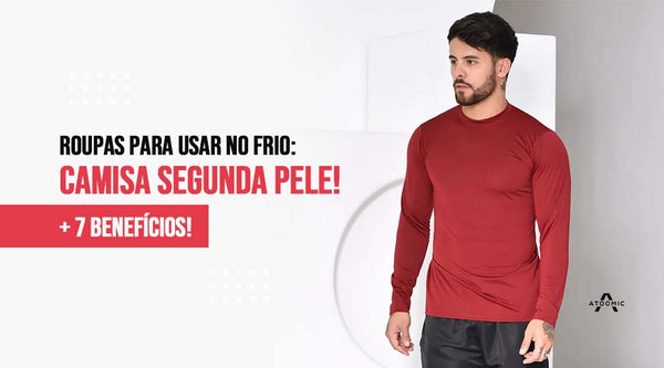 roupas para usar no frio - camisa segunda pele