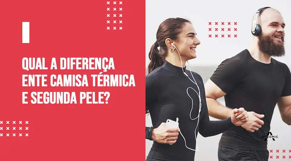 qual a diferença entre segunda pele e camisa térmica?