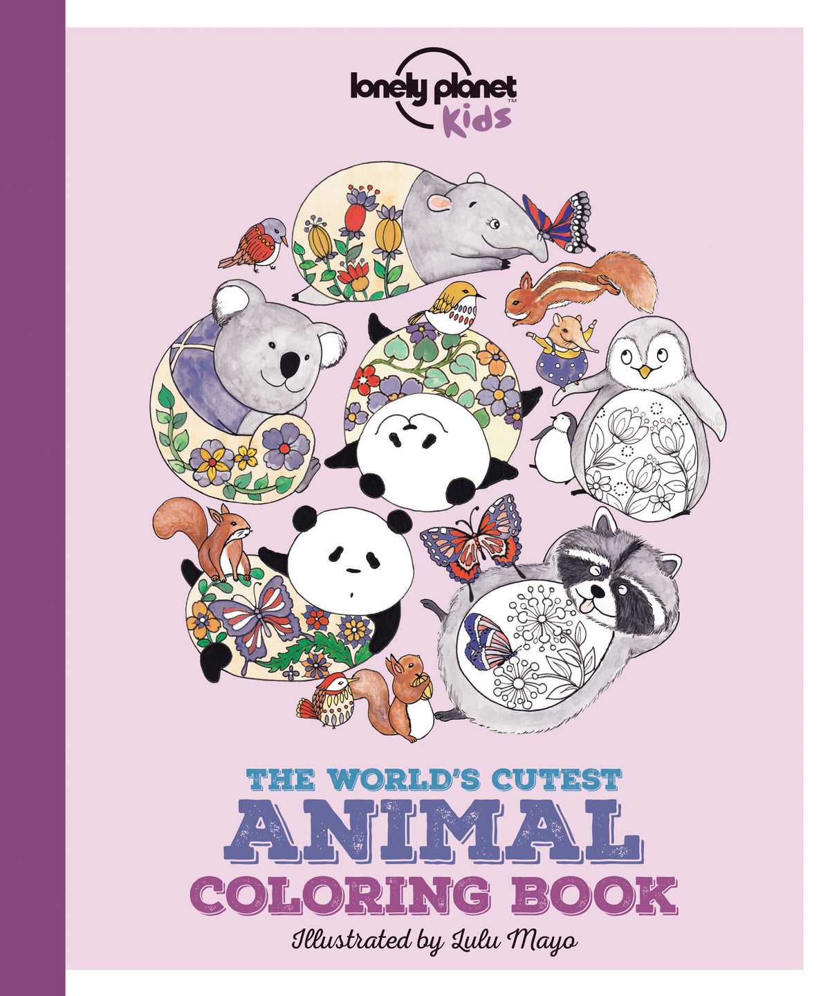 Lonely Planet Kids the World's Cutest Animal Coloring Book 1 [Book]