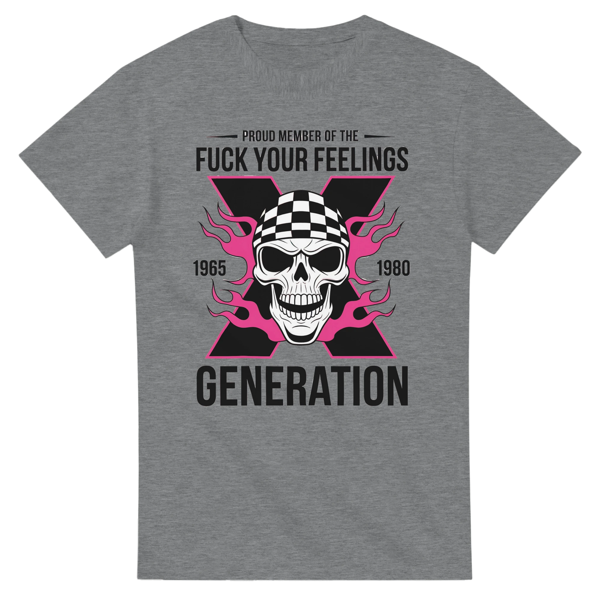 Proud Member of the F*ck Your Feelings Generation X | Gen X T-Shirt | GXT-025