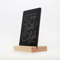 I am The Way the Truth and the Live Aluminum Composite Shelf Sign - LEA009