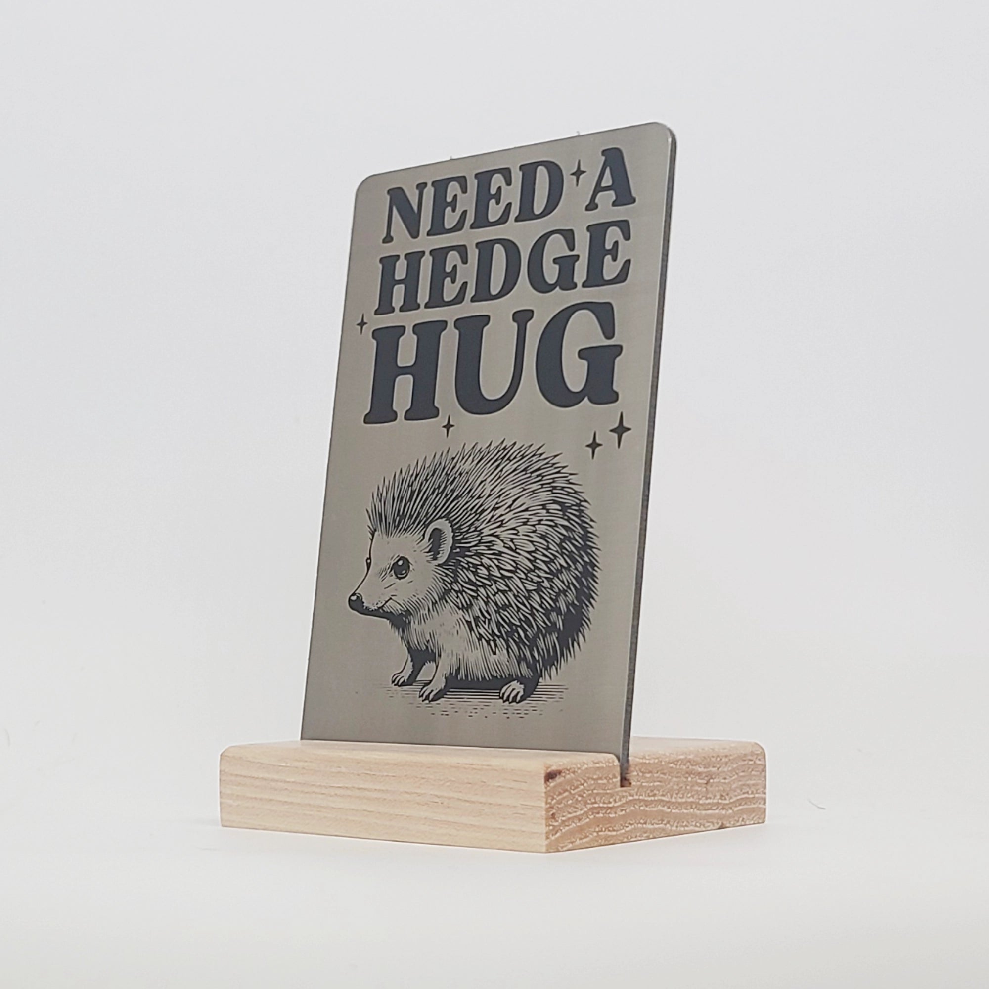 Need a Hedge Hug Aluminum Composite Shelf Sign - LEA018