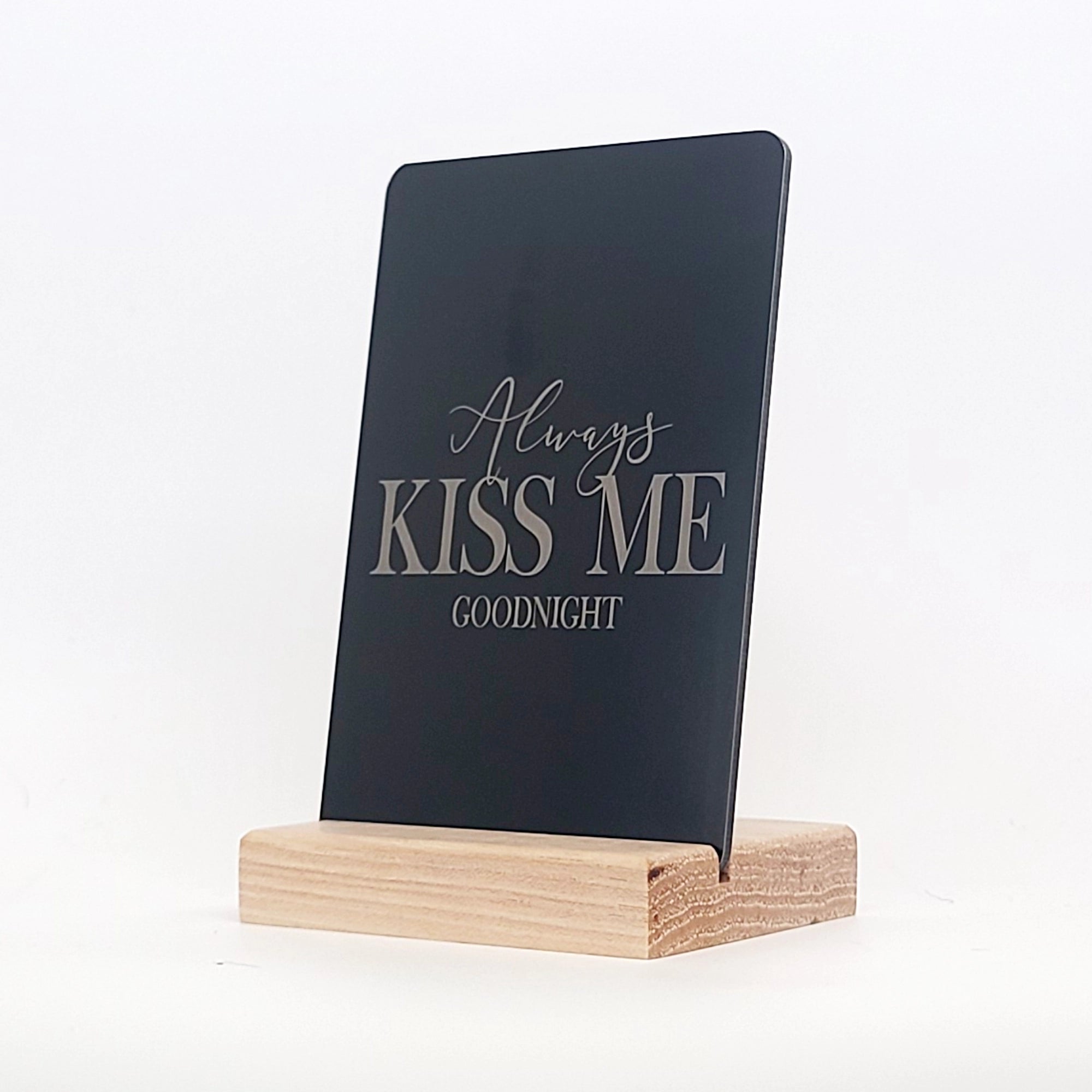 Always Kiss Me Goodnight Aluminum Composite Shelf Sign - LEA027