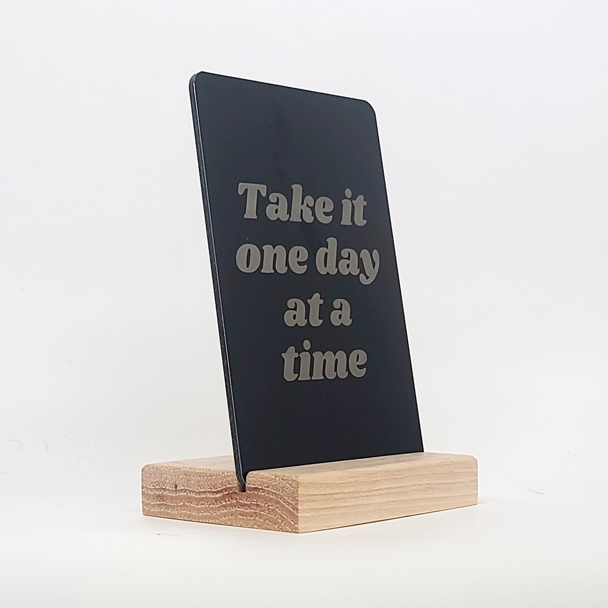Take It One Day at A TIme  Aluminum Composite Shelf Sign - LEA028