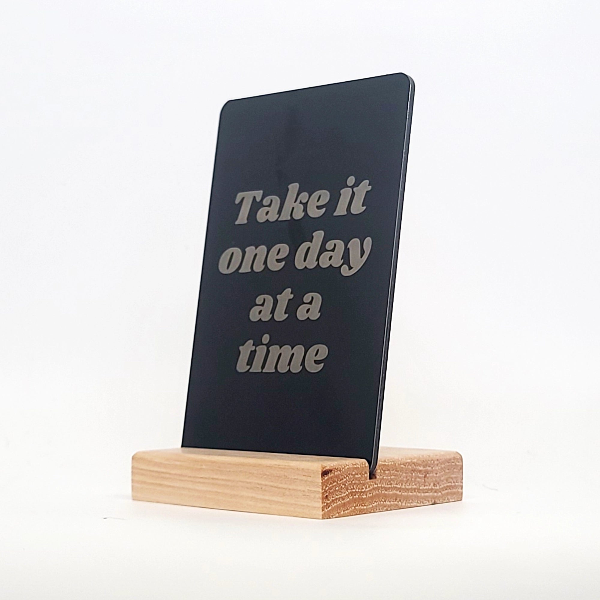Take It One Day at A TIme  Aluminum Composite Shelf Sign - LEA028