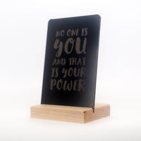 No One is You and That is Your Power Aluminum Composite Shelf Sign - LEA048