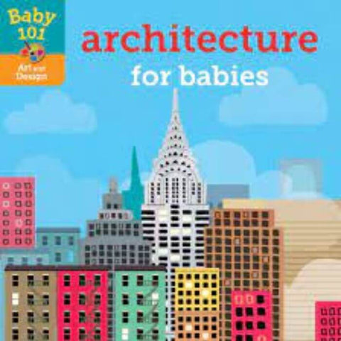 Baby 101: Architecture for Babies by Jonathan Litton