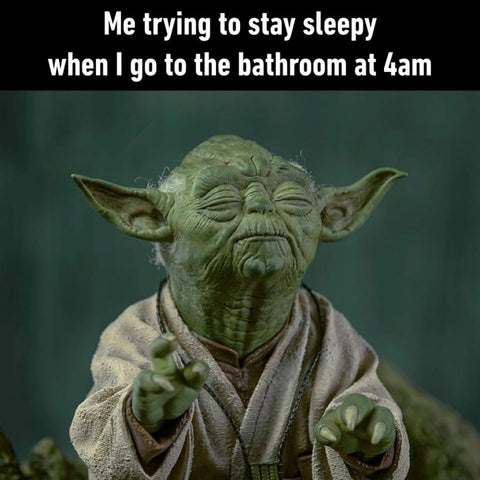 Yoda meme | How to sleep through the night without waking up