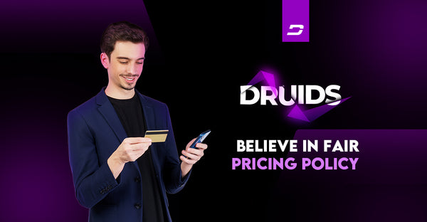 Druids Believe In Fair Pricing Policy