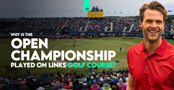 Why Is The Open Championship Played On Links Golf Course?
