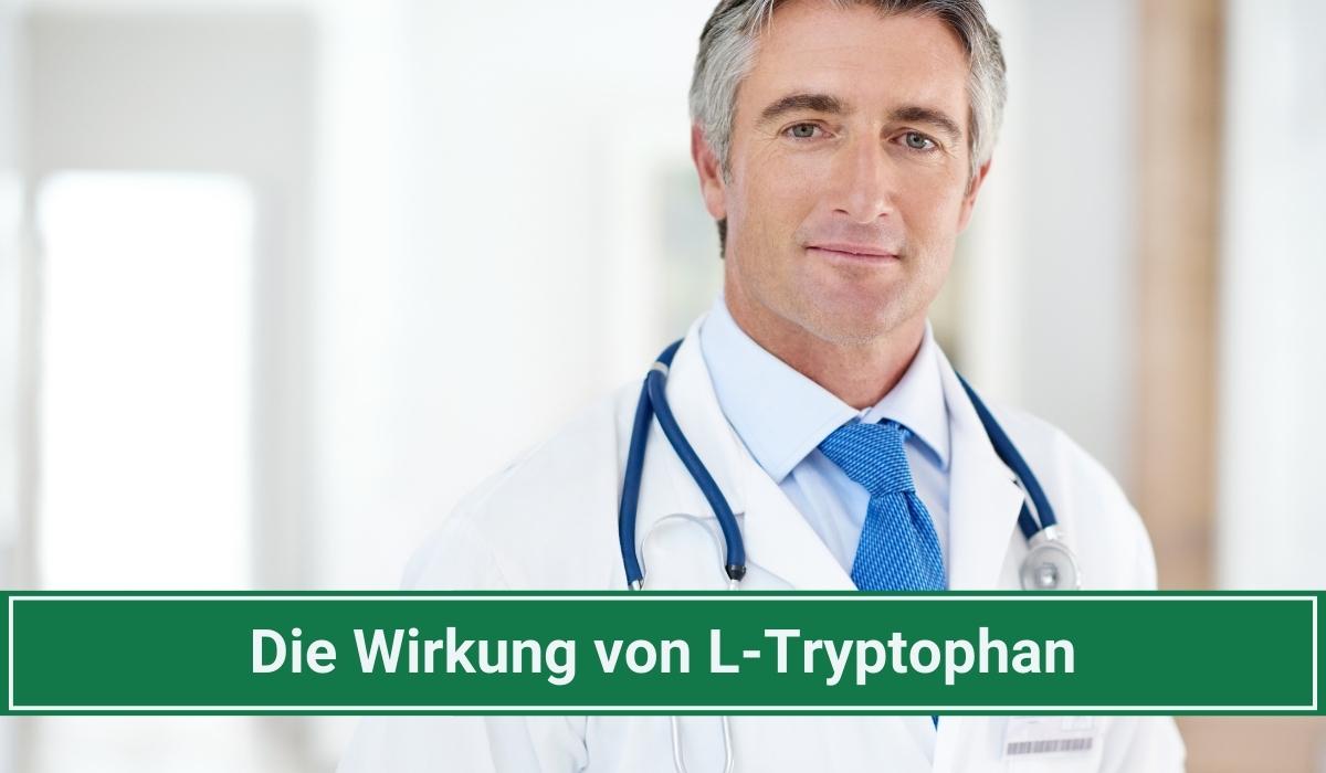 Im Vordergrund ist die Aufschrift: Die Wirkung von L-Tryptophan und im Hintergrund ist ein Arzt.