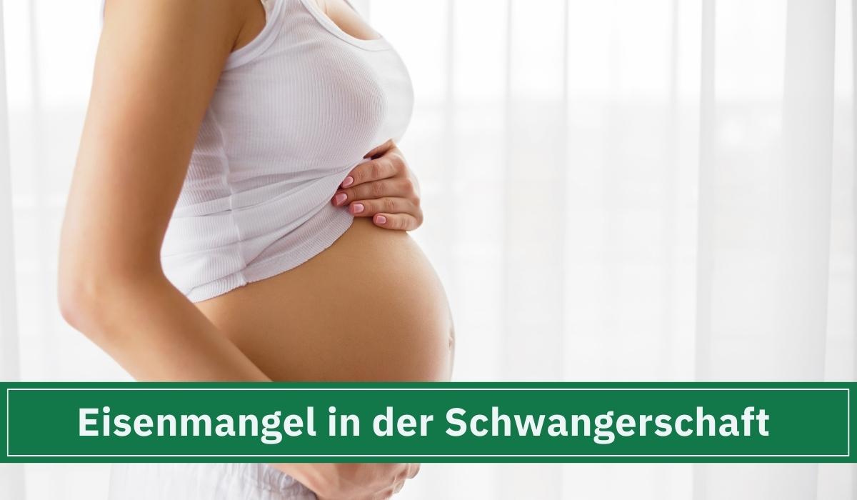 Eisenmangel während der Schwangerschaft