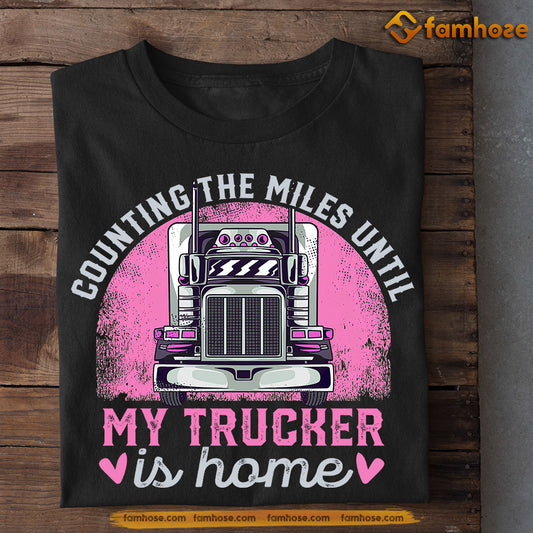 Valentine's Day Trucker T-shirt, Missing My Trucker Is My Hobby Making –  Famhose